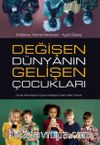 Değişen Dünyanın Gelişen Çocukları &  Dijital Teknolojinin Çocuk Gelişimi Üzerindeki Etkileri