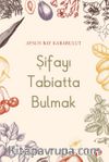Şifayı Tabiatta Bulmak