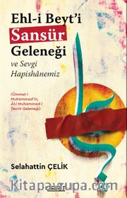 Ehl-i Beyt’i Sansür Geleneği ve Sevgi Hapishanemiz