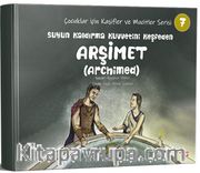 Suyun Kaldırma Kuvvetini keşfeden Arşimet(Archimed) / Çocuklar için Kaşifler ve Mucitler Serisi 7