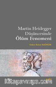 Martin Heidegger Düşüncesinde Ölüm Fenomeni