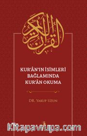 Kur'an'ın İsimleri Bağlamında Kur'an Okuma