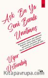 Aşk Bu Ya Seni Bende Unutmuş