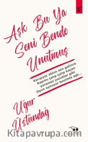 Aşk Bu Ya Seni Bende Unutmuş