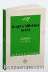 Keşfü’ş Şübühat Şerhi
