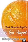Yeni Bir Hayat / Fark Etmeden Diyetle