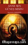 Anne Sen Güneş misin ?