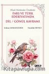 Fars ve Türk Edebiyatında Dil / Gönül Kavramı