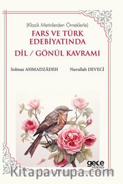 Fars ve Türk Edebiyatında Dil / Gönül Kavramı