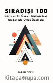 Sıradışı 100 <br /> Dünyanın En Önemli Kişilerindeki Olağanüstü Ortak Özellikler