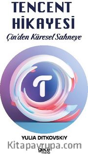 Tencent Hikayesi <br /> Çin’den Küresel Sahneye