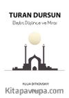Turan Dursun & Eleştiri, Düşünce ve Miras