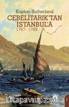 Cebelitarık’tan İstanbul’a (1787-1789)