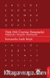 Türk Dili Üzerine Denemeler & Düşünceler- Duygular- Hatırlayışlar