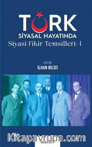 Türk Siyasal Hayatında Siyasi Fikirler Temsilleri 1