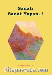 Sanatı Sanat Yapan..!