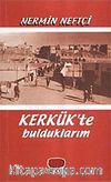 Kerkük'te Bulduklarım