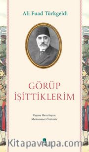 Görüp İşittiklerim