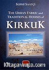 Kırkuk / The Urban Fabric And Traditional Houses of