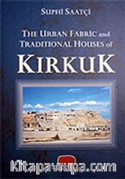 Kırkuk / The Urban Fabric And Traditional Houses of