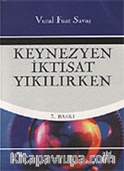 Keynezyen İktisat Yıkılırken
