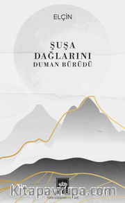 Şuşa Dağlarını Duman Bürüdü