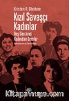 Kızıl Savaşçı Kadınlar & Beş Devrimci Kadından Dersler