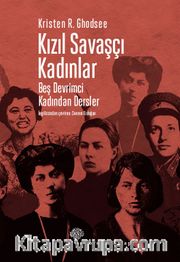Kızıl Savaşçı Kadınlar <br /> Beş Devrimci Kadından Dersler