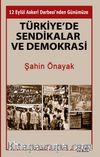 Türkiye’de Sendikalar ve Demokrasi