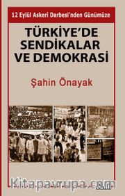 Türkiye’de Sendikalar ve Demokrasi