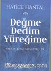 Değme Dedim Yüreğime