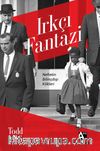 Irkçı Fantazi & Nefretin Bilinçdışı Kökleri 