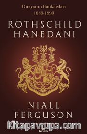 Rothschild Hanedanı <br /> Dünyanın Bankacıları (1849-1999)