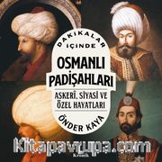 Dakikalar İçinde Osmanlı Padişahları