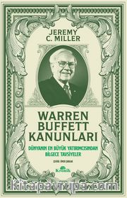 Warren Buffett Kanunları <br /> Dünyanın En Büyük Yatırımcısından Bilgece Tavsiyeler