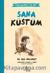 Endişelerim ve Ben 1 / Sana Küstüm