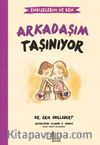Arkadaşım Taşınıyor / Endişelerim ve Ben 3