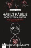 Habil’i Kabil’e Dönüştüren Sistem