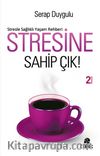 Stresine Sahip Çık!