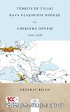 Türkiye’de Ticari Hava Ulaşımının Doğuşu ve Emekleme Dönemi (1923-1938)
