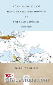 Türkiye’de Ticari Hava Ulaşımının Doğuşu ve Emekleme Dönemi (1923-1938)