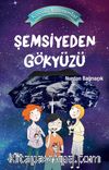 Şemsiyeden Gökyüzü / Küçük Astronomlar (Karton Kapak)