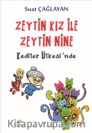 Zeytin Kız İle Zeytin Nine Kediler Ülkesi’nde