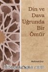 Din ve Dava Uğrunda Bir Ömür