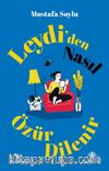 Leydi’den Nasıl Özür Dilenir