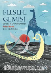 Felsefe Gemisi: Odysseia ile Çocuklar için Felsefe