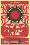 Kitle İknası ve Din & Dünyevi İktidarın Sosyo-Teolojisine Giriş