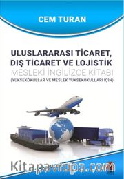 Uluslararası Ticaret, Dış Ticaret ve Lojistik Mesleki İngilizce Kitabı