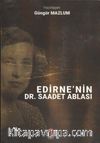 Edirne’nin Dr. Saadet Ablası
