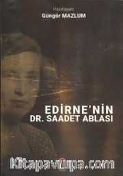 Edirne’nin Dr. Saadet Ablası